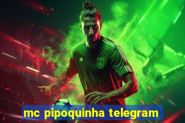 mc pipoquinha telegram